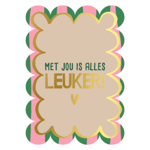 Met jou is alles leuker! | Wenskaart