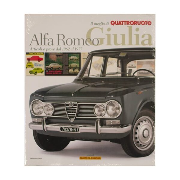 Alfa Romeo Giulia. Articoli e prove dal 1962 al 1977