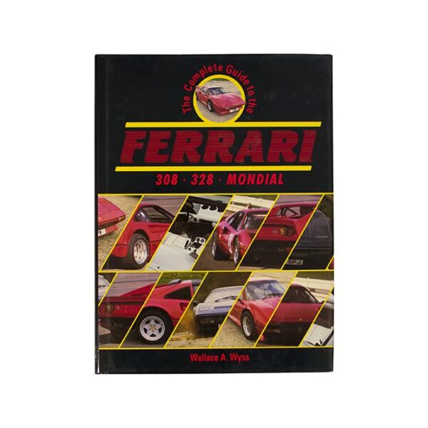 The Complete Guide to the Ferrari 308/328/Mondial
