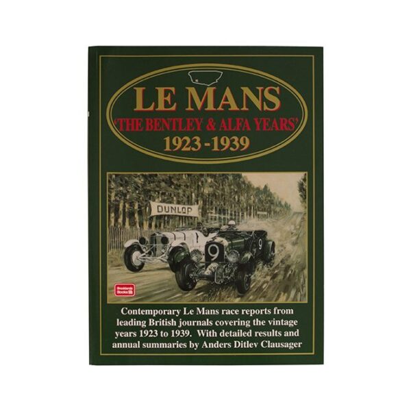 Le Mans the Bentley & Alfa Romeo years 1923-1939